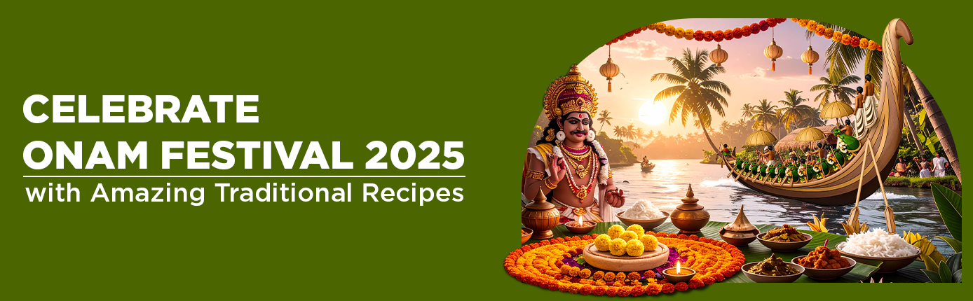 Celebrate Onam Festival 2025 with Traditional Recipes